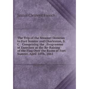   Sumter, April 14Th, 1865 Justus Clement French  Books