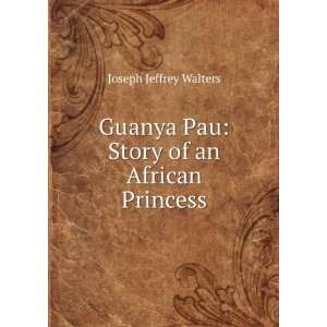   Pau Story of an African Princess Joseph Jeffrey Walters Books
