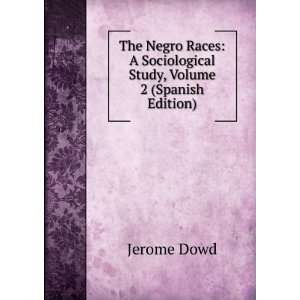   Sociological Study, Volume 2 (Spanish Edition) Jerome Dowd Books