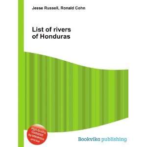    List of rivers of Honduras Ronald Cohn Jesse Russell Books