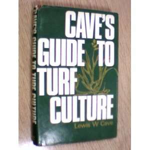  Guide to Turf Culture Lewis W Cave Books