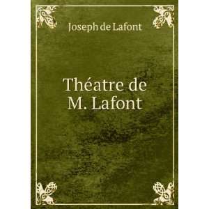  ThÃ©atre de M. Lafont Joseph de Lafont Books
