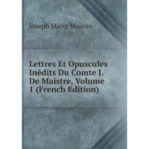   De Maistre, Volume 1 (French Edition) Joseph Marie Maistre Books