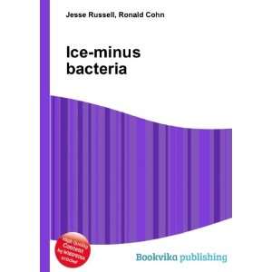  Ice minus bacteria Ronald Cohn Jesse Russell Books