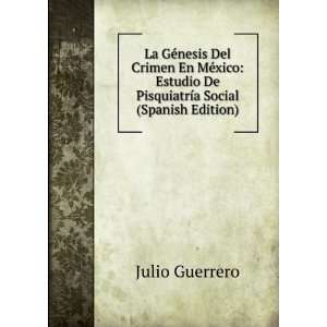   De PisquiatrÃ­a Social (Spanish Edition) Julio Guerrero Books