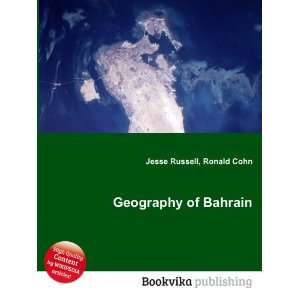 Geography of Bahrain Ronald Cohn Jesse Russell Books