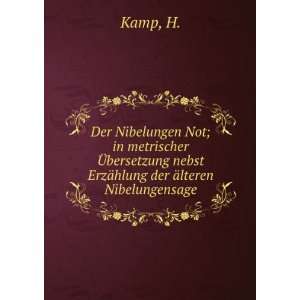   nebst ErzÃ¤hlung der Ã¤lteren Nibelungensage H. Kamp Books
