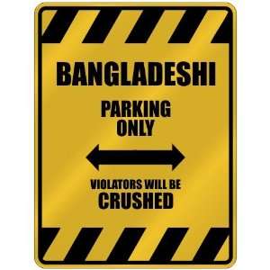 BANGLADESHI PARKING ONLY VIOLATORS WILL BE CRUSHED  PARKING SIGN 