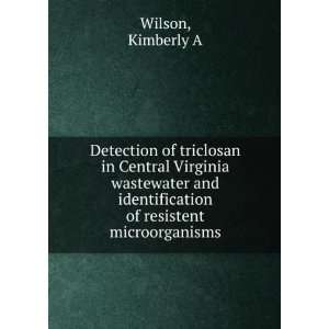  Detection of triclosan in Central Virginia wastewater and 