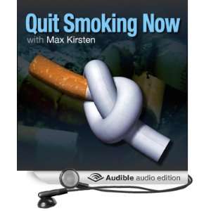  Quit Smoking Now Stop Smoking for Good, with Max Kirsten 