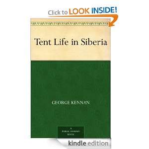 Tent Life in Siberia George Kennan  Kindle Store