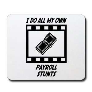  Payroll Stunts Funny Mousepad by  Office 