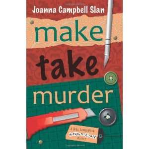  Make, Take, Murder (A Kiki Lowenstein Scrap N Craft 