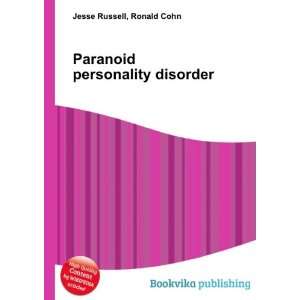  Paranoid personality disorder Ronald Cohn Jesse Russell 