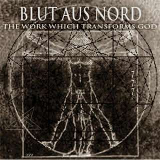  The Work Which Transforms God Blut Aus Nord