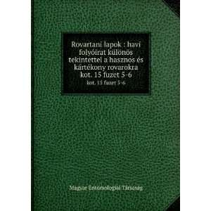   kony rovarokra. kot. 15 fuzet 5 6 Magyar Entomologiai TÃ¡rsasÃ¡g