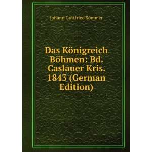   Caslauer Kris. 1843 (German Edition) Johann Gottfried Sommer Books