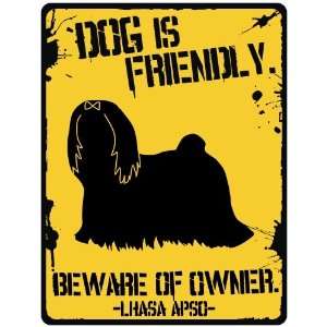 New  My Lhasa Apso Is Friendly  Beware Of Owner  Parking Sign Dog
