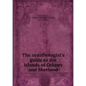 The ornithologists guide to the islands of Orkney and Shetland 
