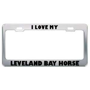  I Love My Leveland Bay Horse Animals Metal License Plate 