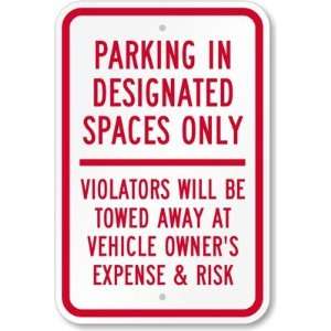  In Designated Spaces Only, Violators Will Be Towed Away At Vehicle 