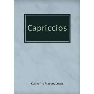  Capriccios Katherine Frances Leeds Books