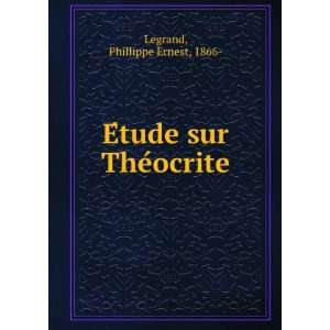    EÌtude sur TheÌocrite Phillippe Ernest, 1866  Legrand Books