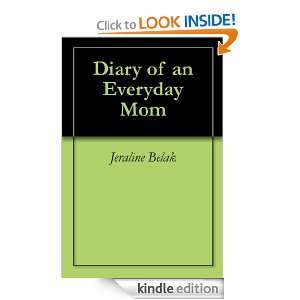 Diary of an Everyday Mom Jeraline Belak  Kindle Store