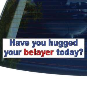 HAVE YOU HUGGED YOUR BELAYER TODAY?   climbing   Window Bumper Laptop 