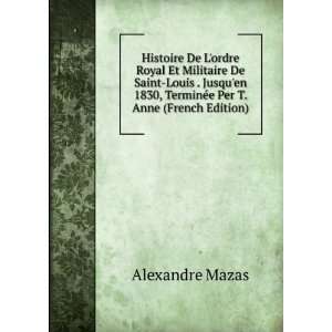   1830, TerminÃ©e Per T. Anne (French Edition) Alexandre Mazas Books