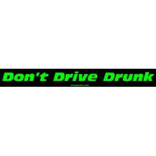  Dont Drive Drunk MINIATURE Sticker Automotive