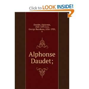    Alphonse Daudet; Alphonse Ives, George Burnham, Daudet Books