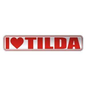   I LOVE TILDA  STREET SIGN NAME