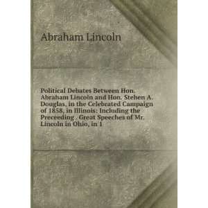  Political Debates Between Hon. Abraham Lincoln and Hon 
