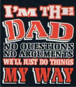 THE DAD WELL JUST DO THINGS MY WAY Funny T Shirt  