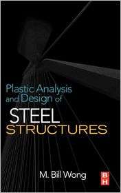 Plastic Analysis And Design Of Steel Structures, (0750682981), M. Bill 