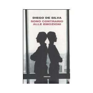  Sono contrario alle emozioni Diego De Silva Books