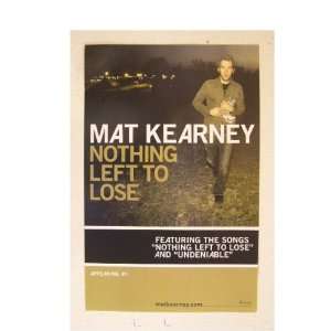  Mat Kearney Poster Matt Nothing Left to Loose Everything 