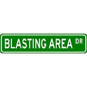  BLASTING AREA Street Sign ~ Custom Aluminum Street Signs 