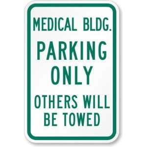  Medical Bldg Parking Only All Others Will be Towed High 