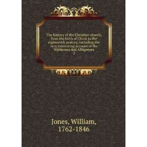   of the Waldenses and Albigenses. 2 William, 1762 1846 Jones Books