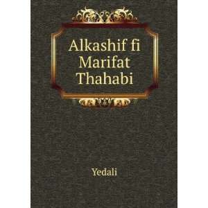  Alkashif fi Marifat Thahabi Yedali Books
