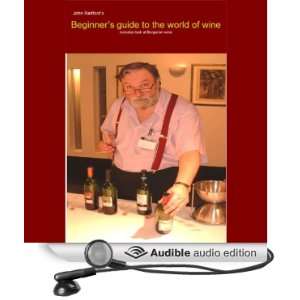 Beginners Guide into the World of Wine Wine [Unabridged] [Audible 