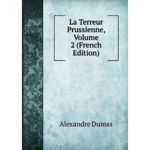  La Terreur Prussienne, Volume 2 (French Edition 
