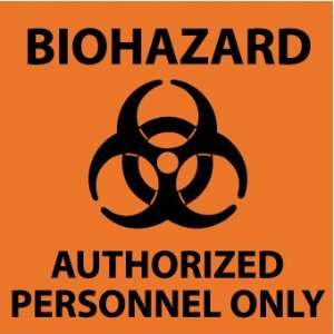 S93R   Biohazard Authorized Personnel Only, 7 X 7, .050 Rigid 