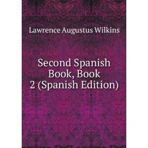  Second Spanish Book, Book 2 (Spanish Edition) Lawrence 