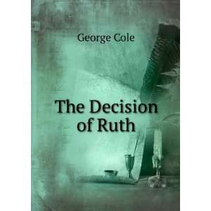  The Decision of Ruth George Cole Books