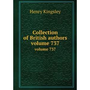  Collection of British authors. volume 737 Kingsley Henry 