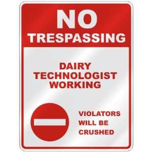  NO TRESPASSING  DAIRY TECHNOLOGIST WORKING VIOLATORS WILL 