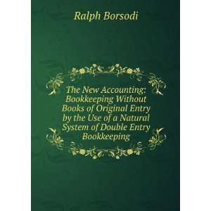   of a Natural System of Double Entry Bookkeeping Ralph Borsodi Books